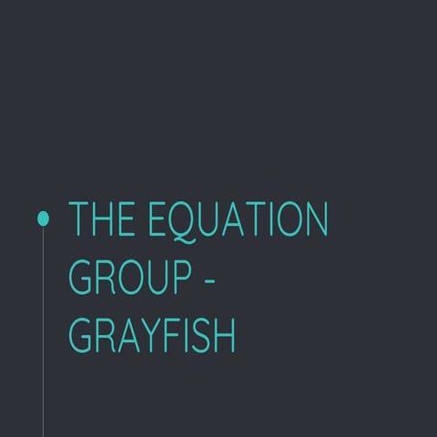 The Equation Group & Greyfish