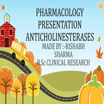 PHARMACOLOGY PRESENTATION- TOPIC- ANTICHOLINESTERASE