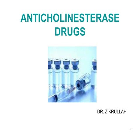 ANTICHOLINESTERASE DRUGS