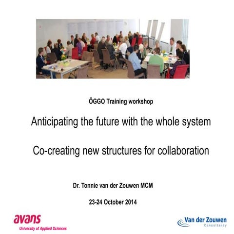 Anticipating the future with the whole system, co creating new structures for...