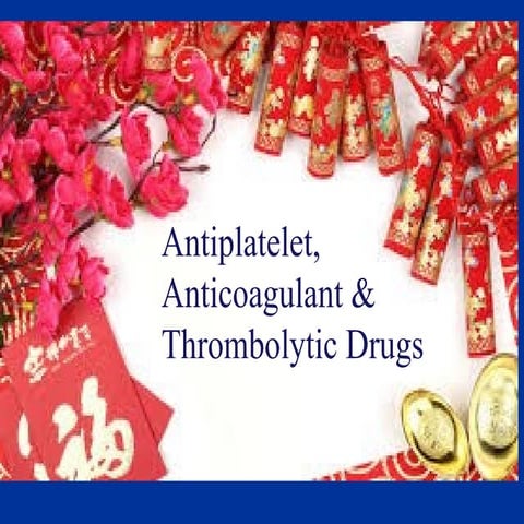 Anticoagulant antiplatelet thrombolytic by Dr. William K Lim