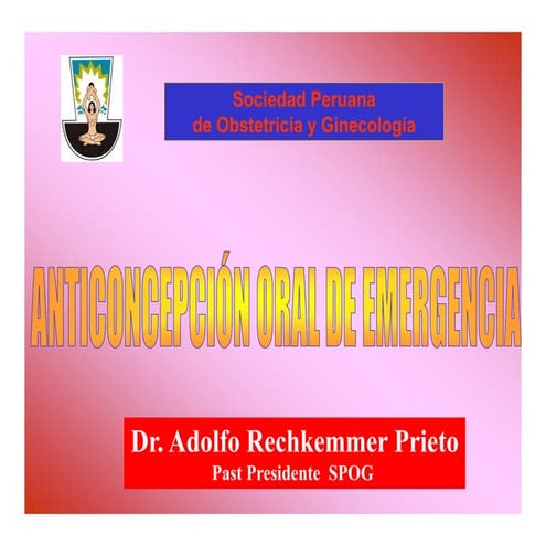 Anticonceptivo oral de emergencia (Mecanismos de Acción).