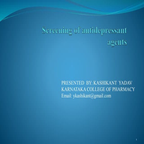 Screening of depressents  by Kashikant Yadav