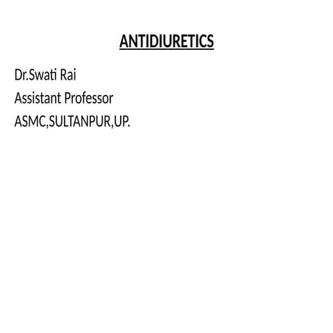 Antidiuretics.pptx based on goodman and gilmans book