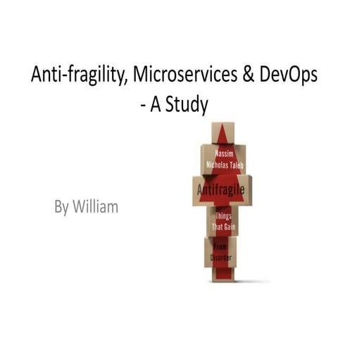 Antifragile, Microservices and DevOps - A Study