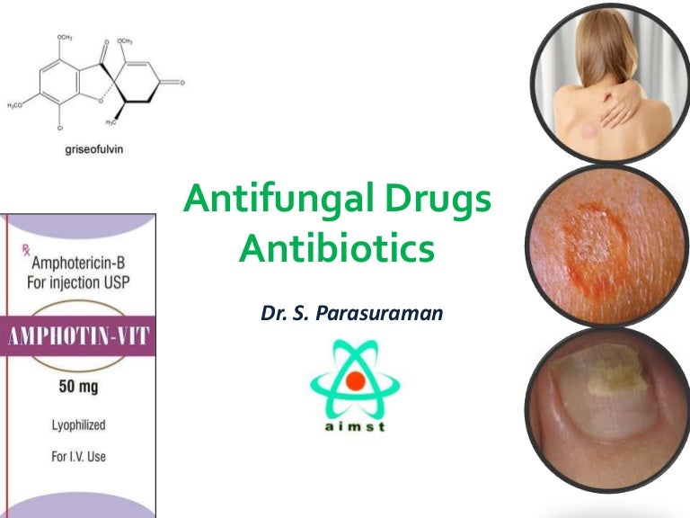 Antifungal drugsAntibiotics