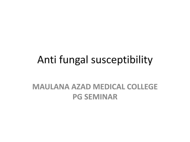 Anti fungal susceptibility