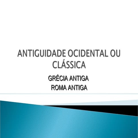 História - Antiguidade Ocidental ou Clássica
