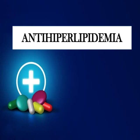 FARMAKOLOGI ANTIHIPERLIPIDEMIA  DAN HIPERKOLESTEROL
