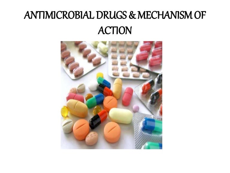 Antimicrobial drugs & mechanism of action