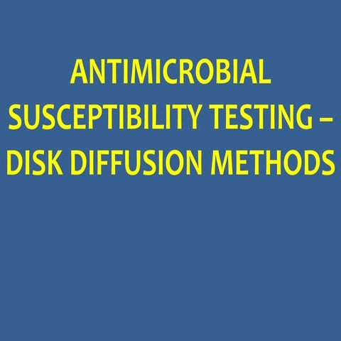 Antimicrobial susceptibility testing – disk diffusion methods