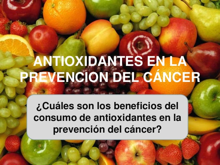 ANTIOXIDANTES EN LA PREVENCION DEL CÁNCER