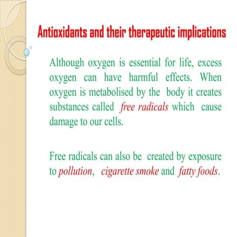 Antioxidants and their therapeutic implications