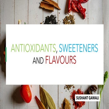 Antioxidants, Sweeteners, and Flavours