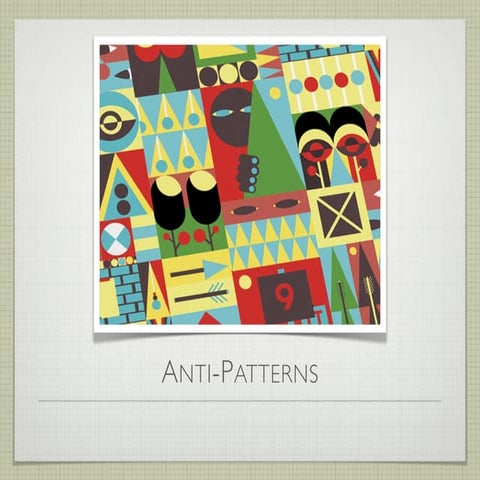 Anti Patterns