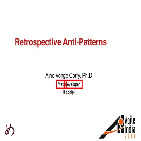Retrospective Anti-Patterns by Aino Corry at #AgileIndia2019