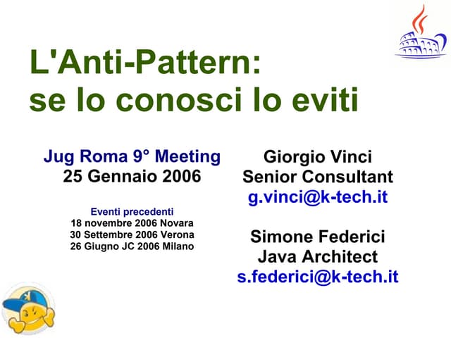 Anti pattern se lo conosci lo eviti