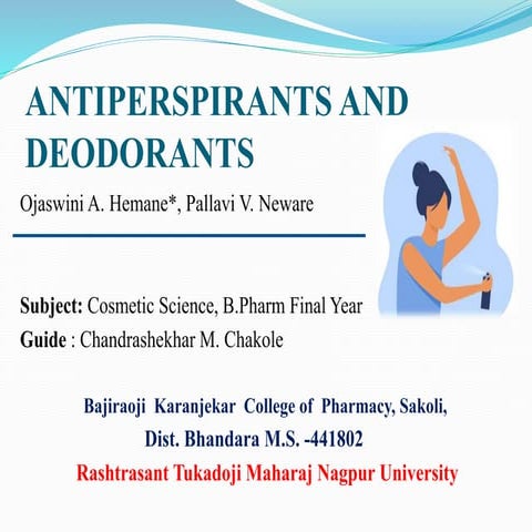 ANTIPERSPIRANTS AND DEODORANTS : MECHANISM OF ACTION