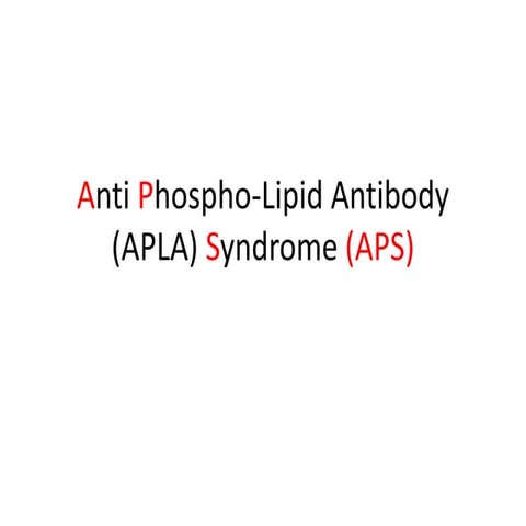 Anti phospholipid syndrome
