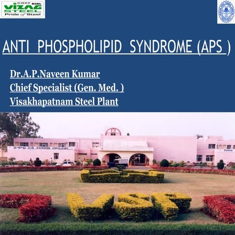 Anti  phospholipid  syndrome (aps )