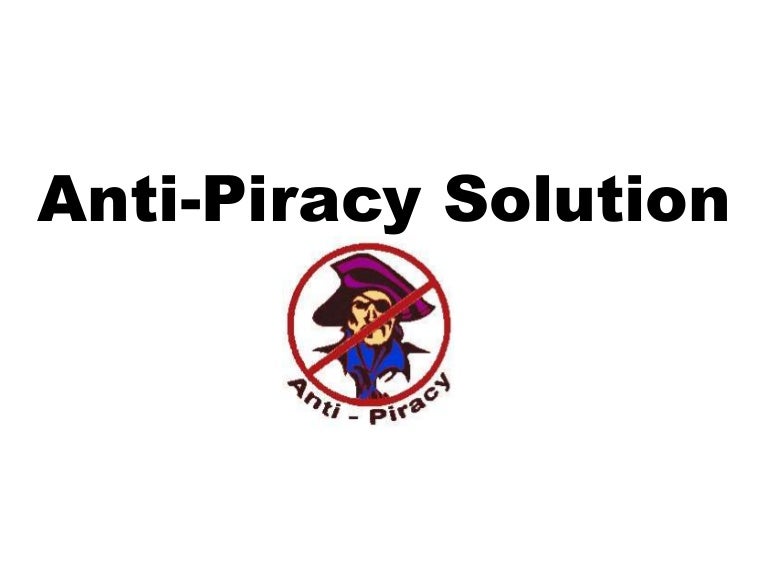 Anti Piracy Solutions