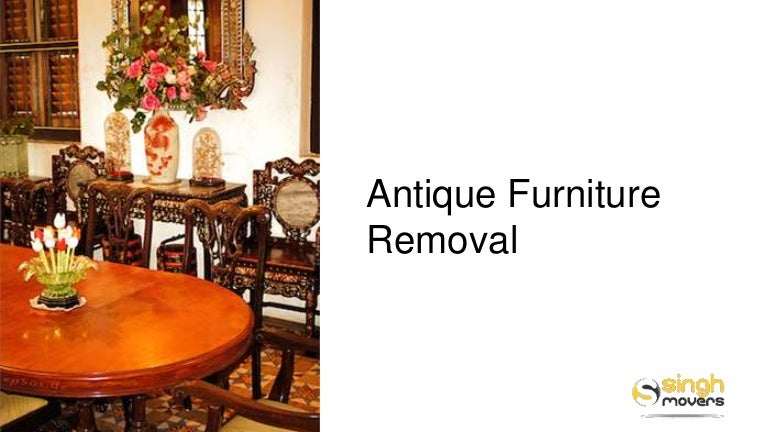 Antique Furniture Removals - Singh Movers - Antique Furniture Removals - Singh Movers