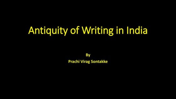 antiquity of writing in ancient India- literary & archaeological evidence