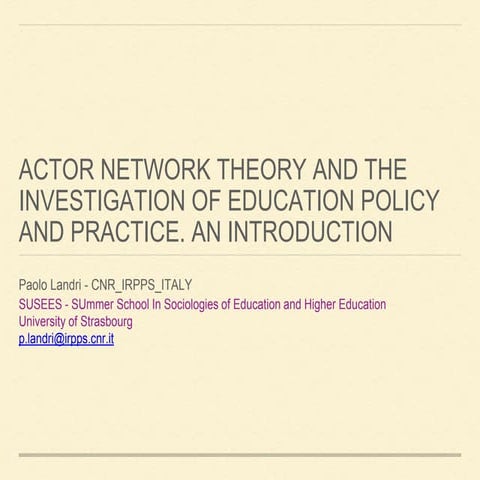 Paolo Landri - Actor Network Theory and the Investigation of Education Policy...