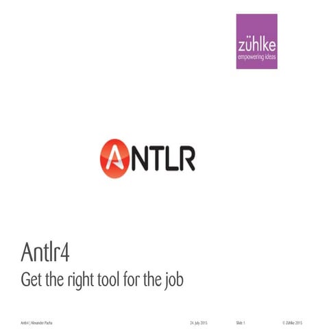 Antlr4   get the right tool for the job