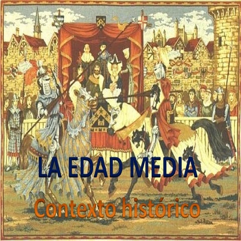 La Edad Media .Contexto histórico// http://cuadernodelasletras.blogspot.com/