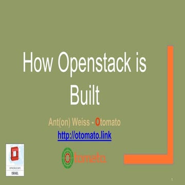 How OpenStack is Built - Anton Weiss - OpenStack Day Israel 2016
