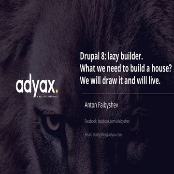 Anton Faibyshev - Drupal 8: lazy builder. What we need to build a house - we ...
