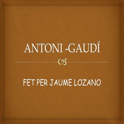 Antoni gaudí Power Point 