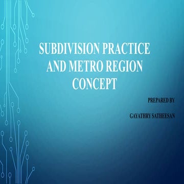 SUB DIVISION PRACTICE AND METRO REGION CONCEPT