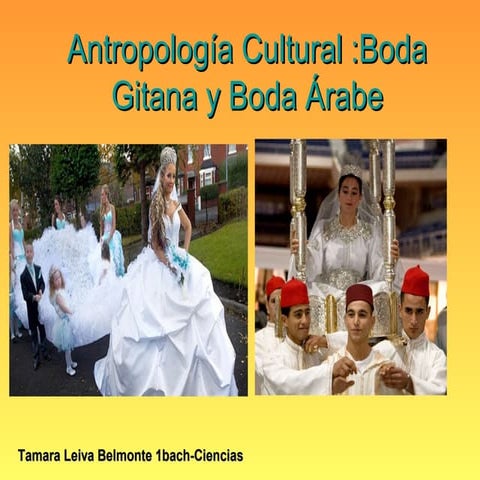 Antropología cultural. Boda gitana y árabe. Tamara Leiva Belmonte