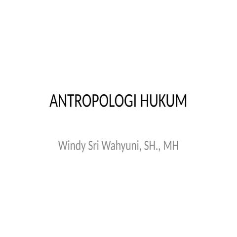 Antropologi Hukum Antropologi Hukum Pptx