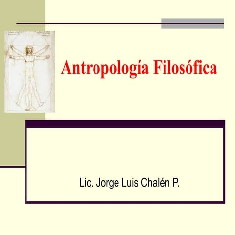 Antropología filosófica - El hombre - Problemas antropológicos