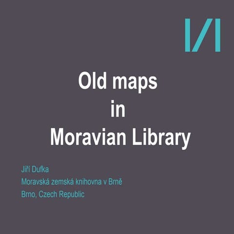 Old maps in Moravian Library