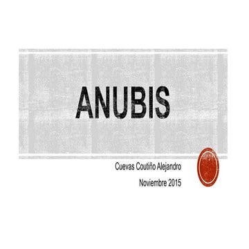 Anubis, presentación.