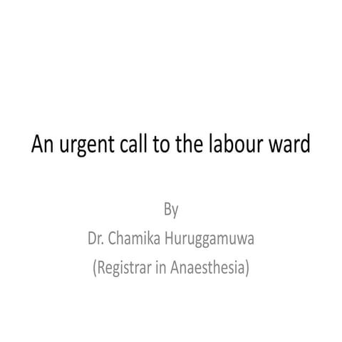 An urgent call to the labour ward