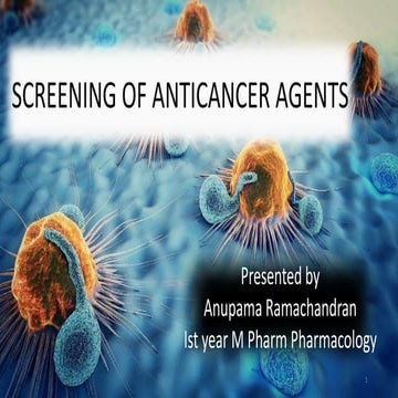 SCREENING OF ANTI CANCER DRUGS