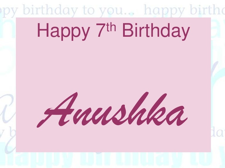 Anushka 7th Birthday