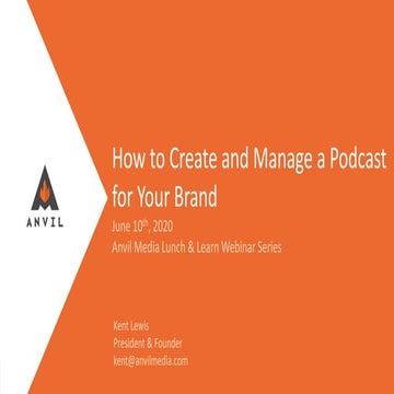 Anvil Webinar : How to Create and Manage a Podcast for Your Brand 