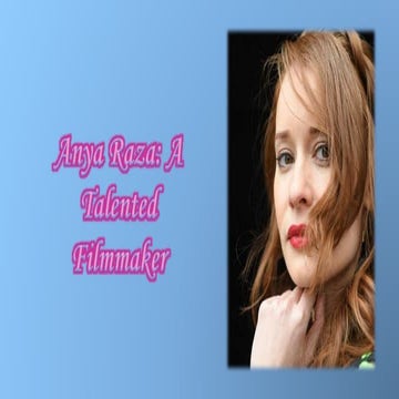 Anya Raza: A Talented Filmmaker | PPTX