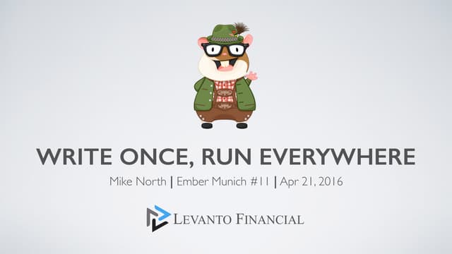 Write Once, Run Everywhere - Ember.js Munich