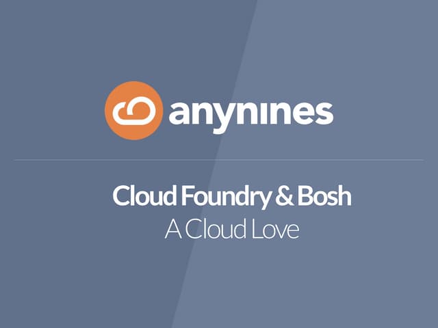 Introduction into Cloud Foundry and Bosh | anynines