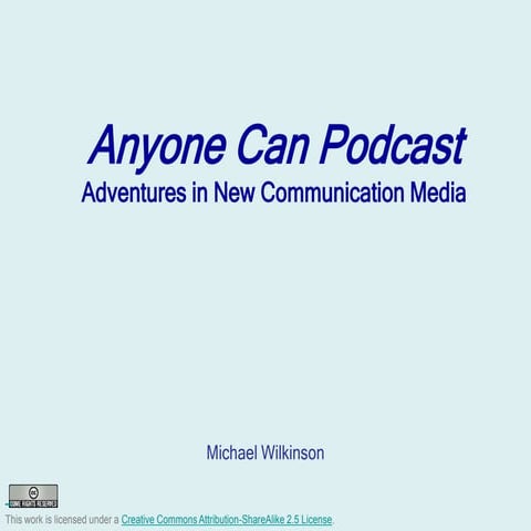 Anyone can podcast