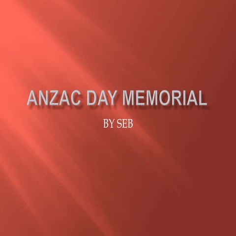 Anzac day memorial- Seb