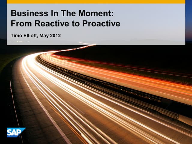 Business in the Moment: From Reactive to Proactive