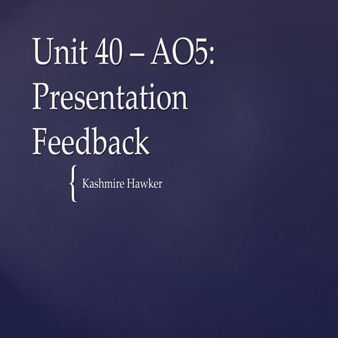 Unit 40 - AO5; Pitch Feedback